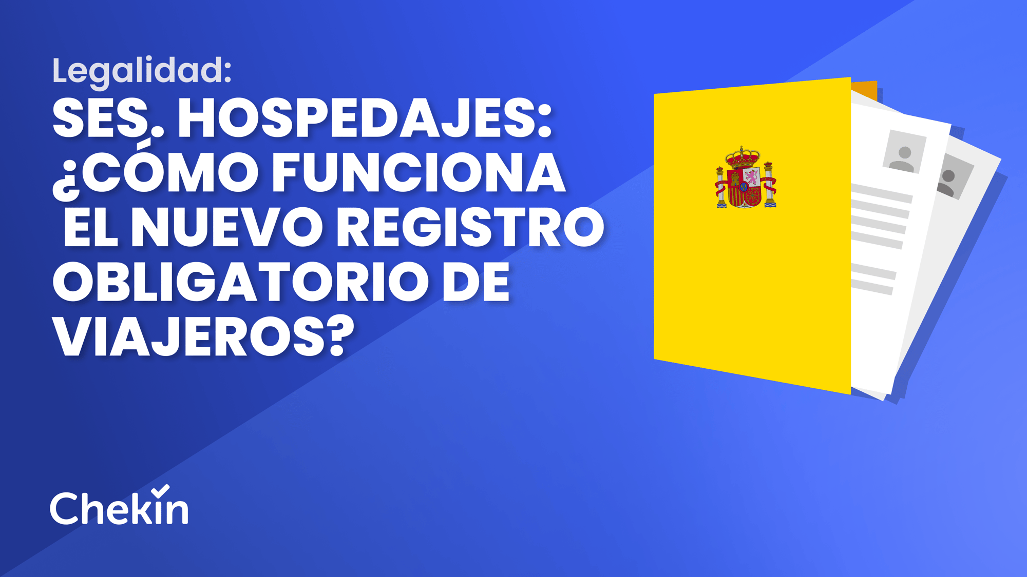 Ses. Hospedajes: ¿Cómo funciona el nuevo registro obligatorio de viajeros?